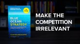 Blue Ocean Strategy By W Chan Kim And Renee Mauborgne Book Summary