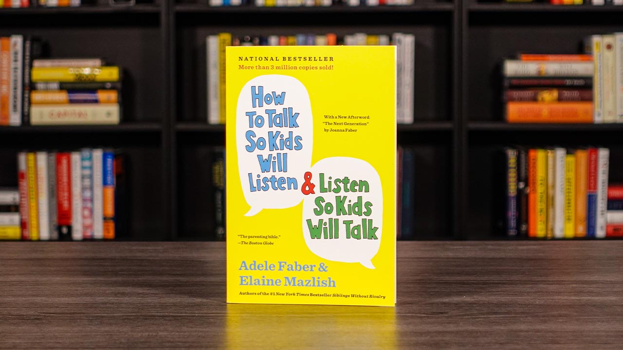How To Talk So Kids Will Listen & Listen So Kids Will Talk by Adele Faber and Elaine Mazlich Book Cover