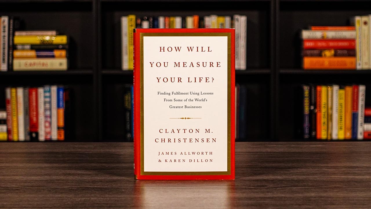 How Will You Measure Your Life By Clayton M. Christensen Book Cover