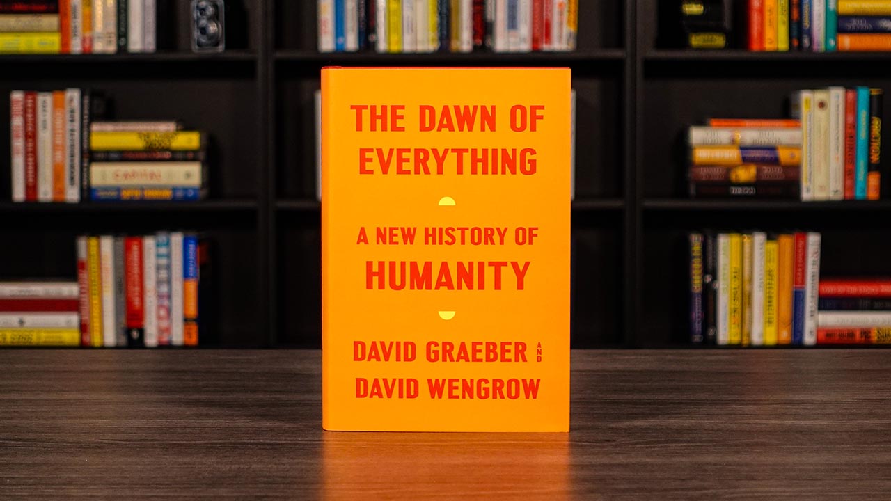 The Dawn Of Everything by David Graeber and David Wengrow Book Cover