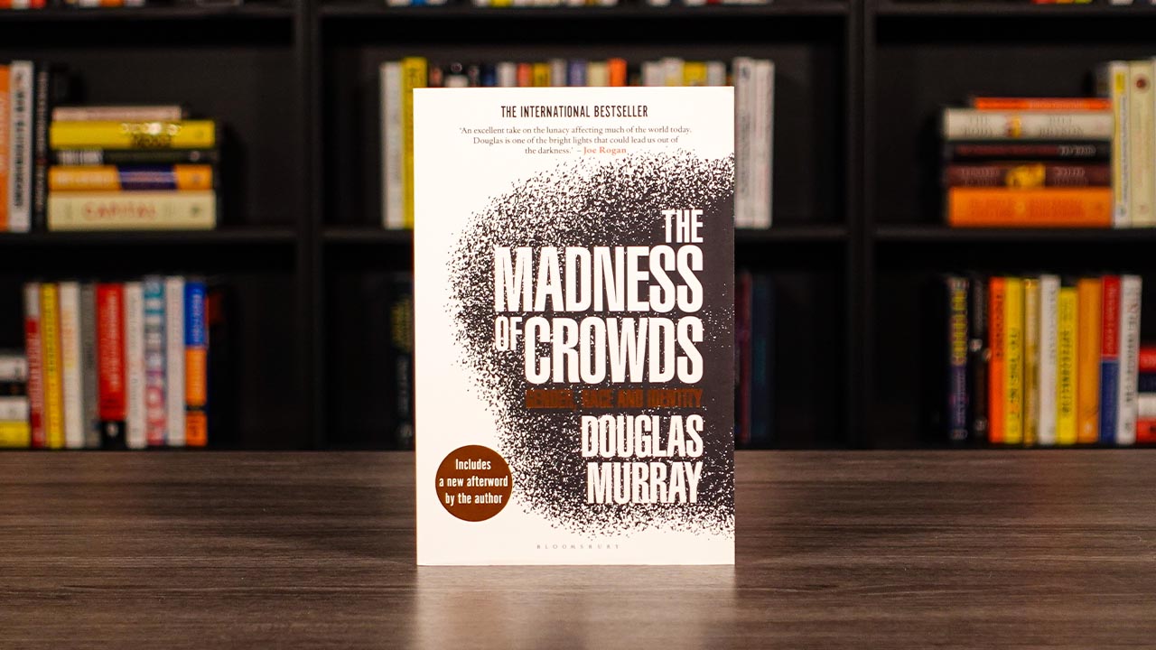 The Madness of Crowds by Douglas Murray Book Cover
